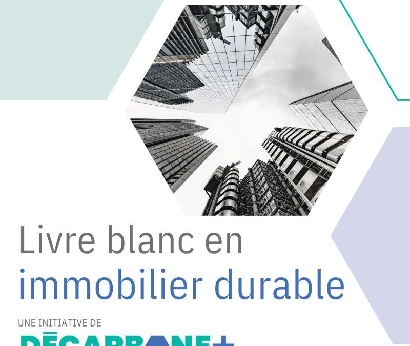 Galion Contributes to the Sustainable Real Estate White Paper with Décarbone+